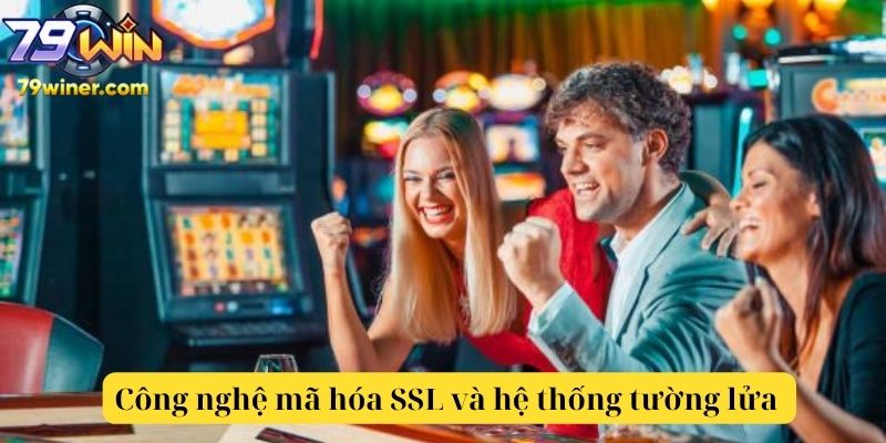 Công nghệ mã hóa SSL và hệ thống tường lửa bảo mật tại 79win