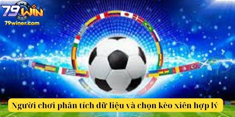 Người chơi phân tích dữ liệu và chọn kèo xiên hợp lý tại 79win