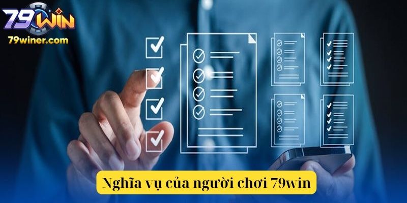 Nghĩa vụ tuân thủ điều khoản sử dụng của người chơi 79win