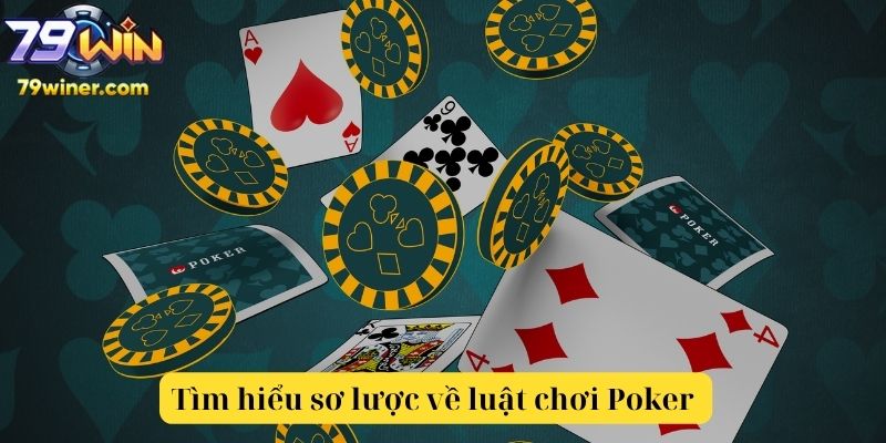 Tìm hiểu sơ lược về luật chơi Poker 